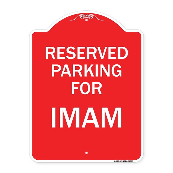 Designer Series Sign Parking Reserved for Imam, Red & White Aluminum Sign, 18" x 24", RW-1824-23383